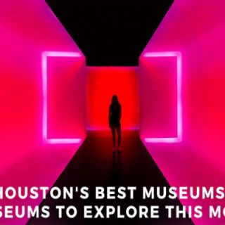 Houstons Best Museums