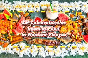 SM Celebrates the Icons of Food in Western Visayas
